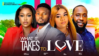 WHAT IT TAKES TO LOVE ~ MAURICE SAM, UCHE MONTANA, UJU OKOLI, RAY EMODI 2024 NIGERIAN AFRICAN MOVIES