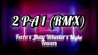 2 Pa 1 Remix - Ferro x Jay Wheeler x Myke Towers | Edit