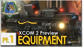 XCOM 2: Preview -  Equipment Pt. 1 (Intro & Ranger)