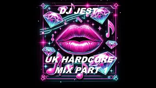DJ JEST UK HARDCORE MINI MIX  PART 1