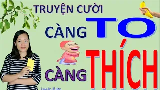 CÀNG TO CÀNG THÍCH Truyện cười tiếu lâm giúp bạn sống khỏe ngủ ngon, Bé Hưng TV