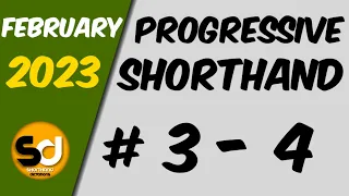 # 3 - 4 | 100 wpm | Progressive Shorthand | February 2023