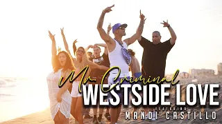 Mr. Criminal - Westside Love feat. Mandi Castillo (Official Music Video)