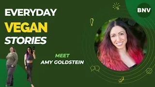 Everyday Vegan Stories - Meet Amy Goldstein