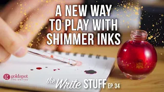 A new way to play with shimmer ink - The Write Stuff ep. 34