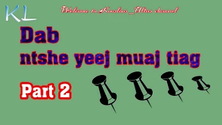 Dab ntshe yeej muaj tiag part2 9/30/2019