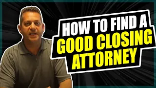 How To Find A Good Closing Attorney or Title Company?