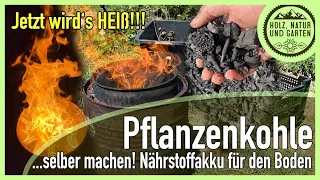 Pflanzenkohle für Terra Preta selbst herstellen - Für die Bodenverbesserung im eigenen Garten