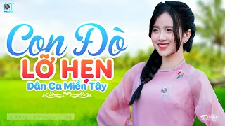 Con Đò Lỡ Hẹn - LK Dân Ca Miền Tây 2023, Nhạc Trữ Tình Quê Hương Chọn Lọc - Dân Ca Miền Tây