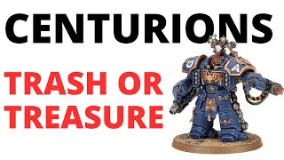 Centurions in 10th Edition - Trash or Treasure? Centurion Assault Squad + Centurion Devastator Squad