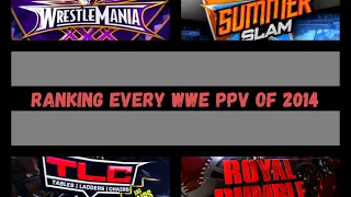 Ranking Every WWE PPV Of 2014 From Worst To Best