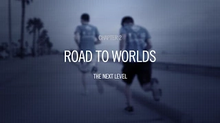 Road to Worlds: The Next Level