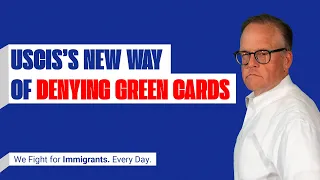 USCIS’s New Way of Denying Green Cards