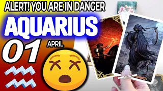 Aquarius ♒ ❌ ALERT ❗ YOU ARE IN DANGER 😰 horoscope for today APRIL1 2024 ♒ #aquarius tarot APRIL 1