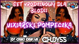 ❤️😍SET URODZINOWY DLA BLODII✈️😈DOBRA VIXA NIE JEST ZŁA😈☢️2K23💊😱#vixa2023⚠️@DJOskiOskar💥@DJChudyss⚠️