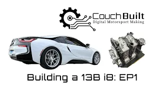 Building a 13B rotary BMW i8 - EP1