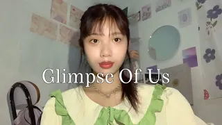 Glimpse Of Us - JOJI (COVER)