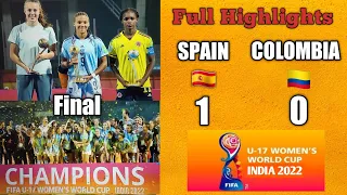 Spain U17 vs Colombia U17 || Full Highlights || U17 2022 FIFA Women's World Cup Final