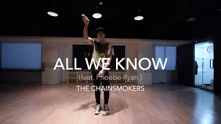 All We Know (feat. Phoebe Ryan) - THE CHAINSMOKERS | Seung Hyun Choreography