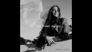 Alanis Morissette x Willie Nelson - On The Road Again