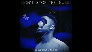 Dance Bridge - Don't Stop the Music