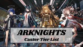 [Arknights] New Player Updated Tier List of Caster Operators in Arknights Global!