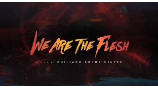 We Are the Flesh - Official US Trailer