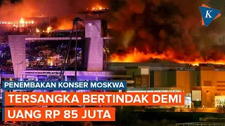 Tersangka Penembakan Konser Moskwa Mengaku Bertindak demi Uang Rp 85 Juta