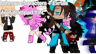 •Aphmau Characters + Extras meet Wattpad Y/N•Aphmau•