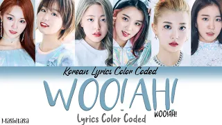 WOO!AH! WOO!AH [Lyrics Color Coded Han/Rom/Eng] Korean Lyrics Color Coded