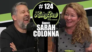 HoneyDew Podcast #124 | Sarah Colonna