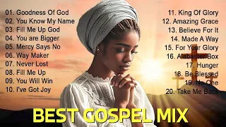 Goodness Of God 🙏 Top 50 Best Gospel Music of All Time  - The Most Powerful Gospel Songs