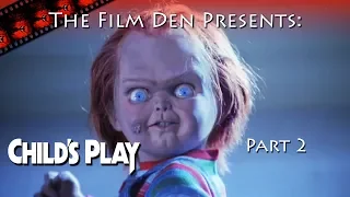 Film Den: Child's Play, Part 2 (Video Review/Retrospective)