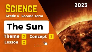 Grade 4 | SCIENCE | Unit 3 - Concept 3 - Lesson 2 | The Sun