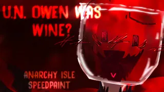 U.N. OWEN WAS WINE? | 🍷 ANARCHY ISLE SPEEDPAINT 🍷