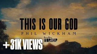 This Is Our God | Phil Wickham | (Lyrics Video)