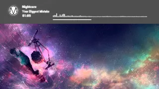 Nightcore - Your Biggest Mistake [HD]