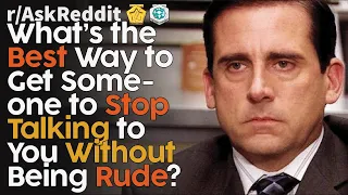 How to get annoying people to shut up (r/AskReddit Top Posts | Reddit Bites)