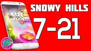 SNOWY HILLS - Level 7-21 Cut The Rope: Magic Walkthrough (3 Stars)