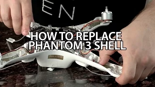 Full Guide - Replacing Phantom 3 Shell - in 4K