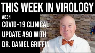 TWiV 834: COVID-19 clinical update #90 with Dr. Daniel Griffin