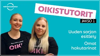 Oikistutorit | Omat hakutarinamme | Jakso 1