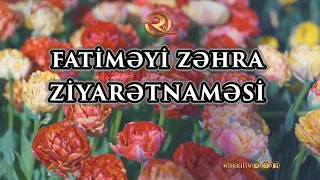 Xanım Fatiməyi Zəhra'nın (ə) tam ziyarətnaməsi | (tərcümə ilə & alt yazılı)