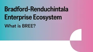 Bradford-Renduchintala Enterprise Ecosystem (BREE)