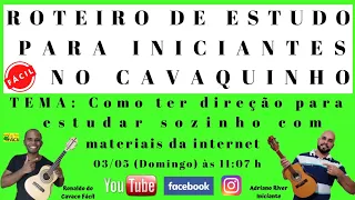 #LIVE: ROTEIRO DE ESTUDOS PARA INICIANTES NO CAVAQUINHO - PASSO A PASSO e DICAS