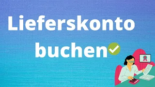 Lieferskonto einfach erklärt - Wie bucht man Lieferskonto?