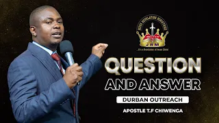 Question & Answer Session | Apostle T.F Chiwenga | 22 October 2023  |   Durban Outreach Day 3