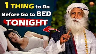 Try THIS 1 THING Before Sleeping TONIGHT!! (12 Minute Powerful Process) | Kriya Yogi | Sadhguru