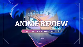 Summer 2023 Anime Review (and how Jujutsu Kaisen ruined me)