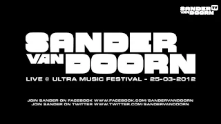 Sander van Doorn - Live @ Ultra Music Festival (Miami, USA) -- 25.03.2012